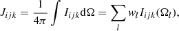 $$ \begin{aligned} J_{{ijk}} = \dfrac{1}{4\pi } \int I_{{ijk}} \mathrm{d}\Omega = \sum _{{l}} w_{{l}} I_{{ijk}}(\Omega _{{l}}), \end{aligned} $$