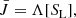$$ \begin{aligned} \bar{J}&= \Lambda [S_{\rm L}], \end{aligned} $$
