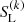 $ S_{\mathrm{L}}^{(k)} $