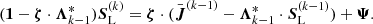 $$ \begin{aligned} ({\boldsymbol{1}}- {\boldsymbol{\zeta }} \cdot {\boldsymbol{\Lambda }}^*_{k-1}) {\boldsymbol{S}}_{\rm L}^{(k)} = {\boldsymbol{\zeta }} \cdot (\bar{{\boldsymbol{J}}}^{(k-1)} - {\boldsymbol{\Lambda }}^*_{k-1} \cdot {\boldsymbol{S}}_{\rm L}^{(k-1)}) + {\boldsymbol{\Psi }}. \end{aligned} $$