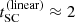 $ t_{\mathrm{SC}}^{\mathrm{(linear)}}\approx 2 $