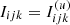 $ I_{{{ijk}}}=I_{{{ijk}}}^{(u)} $