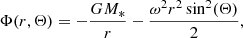 $$ \begin{aligned} \Phi (r,\Theta ) = - \dfrac{G M_{*}}{r} - \dfrac{\omega ^2r^2\sin ^2(\Theta )}{2}, \end{aligned} $$
