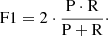 $$ \begin{aligned} \mathrm{F1} = 2\cdot \frac{\mathrm{P}\cdot \mathrm{R}}{\mathrm{P+R}}\cdot \end{aligned} $$