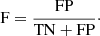 $$ \begin{aligned} \mathrm{F} = \frac{\mathrm{FP}}{\mathrm{TN+FP}}\cdot \end{aligned} $$