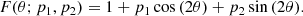 $$ \begin{aligned} F(\theta ; p_1, p_2) = 1+ p_1 \cos {(2 \theta )}+ p_2 \sin {(2\theta )}. \end{aligned} $$