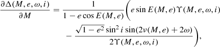 $$ \begin{aligned} \frac{\partial \Delta (M, e, \omega , i)}{\partial M}&= \frac{1}{1 - e \cos E(M, e)}\Bigg ( e \sin E(M, e) \Upsilon (M, e, \omega , i) \nonumber \\&\qquad - \frac{\sqrt{1-e^2} \sin ^2 i \sin (2 \nu (M, e) + 2 \omega )}{2 \Upsilon (M, e, \omega , i)} \Bigg ), \end{aligned} $$