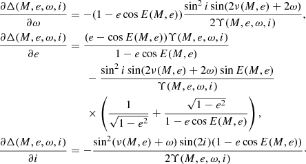 $$ \begin{aligned} \frac{\partial \Delta (M, e, \omega , i)}{\partial \omega }&= - (1 - e \cos E(M, e))\frac{\sin ^2 i \sin (2 \nu (M, e) + 2 \omega )}{2 \Upsilon (M, e, \omega , i)}, \\ \frac{\partial \Delta (M, e, \omega , i)}{\partial e}&= \frac{(e - \cos E(M, e)) \Upsilon (M, e, \omega , i)}{1 - e \cos E(M, e)} \\&\qquad - \frac{\sin ^2 i \sin (2 \nu (M, e) + 2 \omega ) \sin E(M, e) }{\Upsilon (M, e, \omega , i)} \\&\qquad \times \left(\frac{1}{\sqrt{1-e^2}} + \frac{\sqrt{1-e^2}}{1 - e \cos E(M, e)} \right), \nonumber \\ \frac{\partial \Delta (M, e, \omega , i)}{\partial i}&= -\frac{\sin ^2 (\nu (M, e) + \omega ) \sin (2 i) (1 - e \cos E(M, e))}{2 \Upsilon (M, e, \omega , i)}\cdot \end{aligned} $$