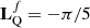 $ \mathbf{L}^{f}_{\mathrm{Q}} = - \pi / 5 $