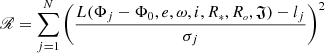$$ \begin{aligned} \fancyscript {R} = \sum _{j=1}^N \left( \frac{L(\Phi _j - \Phi _0, e, \omega , i, \displaystyle {R}_{\scriptscriptstyle {*}}, \displaystyle {R}_{\scriptscriptstyle {o}}, \boldsymbol{\mathfrak{J} }) - l_j}{\sigma _j} \right)^2 \end{aligned} $$