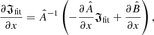$$ \begin{aligned} \frac{\partial \boldsymbol{\mathfrak{J} }_{\rm fit}}{\partial x} = \hat{A}^{-1} \left( - \frac{\partial \hat{A}}{\partial x} \boldsymbol{\mathfrak{J} }_{\rm fit} + \frac{\partial \hat{B}}{\partial x} \right), \end{aligned} $$