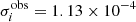 $ \sigma_i^{\rm obs}=1.13\times10^{-4} $