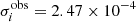 $ \sigma_i^{\rm obs}=2.47\times10^{-4} $