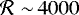 $\mathcal{R}\,\,{\sim}\,4000$