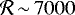 $\mathcal{R}\,{\sim}\,7000$
