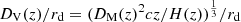 $ D_{\mathrm{V}}(z)/r_{\mathrm{d}}=(D_{\mathrm{M}}(z)^{2}cz/H(z))^{\frac{1}{3}}/r_{\mathrm{d}} $