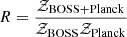 $$ \begin{aligned} R=\frac{\mathcal{Z} _{\mathrm{BOSS+Planck} }}{\mathcal{Z} _\mathrm{BOSS} \mathcal{Z} _\mathrm{Planck} } \end{aligned} $$