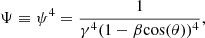 $$ \begin{aligned} \Psi \equiv \psi ^4= \frac{1}{\gamma ^4 (1-\beta \mathrm{cos}(\theta ))^4} , \end{aligned} $$