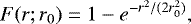 \begin{equation*}F(r;r_0) = 1 - e^{-r^2/(2r^2_0)}, \end{equation*}