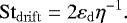 \begin{equation*} \mathrm{St_{drift}}=2\varepsilon_{\mathrm{d}} \eta^{-1}. \end{equation*}