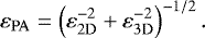 \begin{equation*} \varepsilon_{\mathrm{PA}} = \left(\varepsilon^{-2}_{\mathrm{2D}} &#x002B; \varepsilon^{-2}_{\mathrm{3D}} \right)^{-1/2}. \end{equation*}