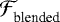 ${{\cal{F}}_{\textrm{blended}}^{\textrm{}}}$