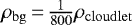 $\rho_{\rm{bg}}\,{=}\,\frac{1}{800} \rho_{\rm{cloudlet}}$