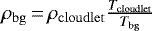 $\rho_{\rm{bg}} \,{=}\, \rho_{\rm{cloudlet}} \frac{T_{\rm{cloudlet}}}{T_{\rm{bg}}}$