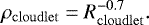 \begin{equation*} \rho_{\rm{cloudlet}} = R_{\rm{cloudlet}}^{-0.7}. \end{equation*}
