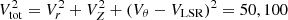 $ V_{\rm tot}^2= V_r^2+V_Z^2+(V_\theta-V_{\rm LSR})^2 = 50, 100 $