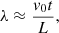$$ \begin{aligned} \lambda \approx \frac{{ v}_{0}t}{L}, \end{aligned} $$