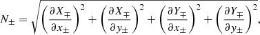 $$ \begin{aligned} N_{\pm } = \sqrt{ \left(\frac{\partial {X_{\mp }}}{\partial {x_{\pm }}}\right)^{2} + \left(\frac{\partial {X_{\mp }}}{\partial {{ y}_{\pm }}}\right)^{2} + \left(\frac{\partial {Y_{\mp }}}{\partial {x_{\pm }}}\right)^{2} + \left(\frac{\partial {Y_{\mp }}}{\partial {{ y}_{\pm }}}\right)^{2} }, \end{aligned} $$