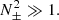 $$ \begin{aligned} N_{\pm }^{2} \gg 1. \end{aligned} $$