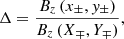 $$ \begin{aligned} \Delta = \frac{B_{z}\left(x_{\pm },{ y}_{\pm }\right)}{B_{z}\left(X_{\mp },Y_{\mp }\right)}, \end{aligned} $$
