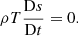 $$ \begin{aligned}&\rho T\frac{\mathrm{D}s}{\mathrm{D}t} =0. \end{aligned} $$