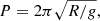 $$ \begin{aligned} P=2\pi \sqrt{R/g}, \end{aligned} $$