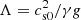 $ \Lambda=c_{{\rm s}0}^2/\gamma g $