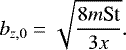 \begin{align*} b_{z,0}=\sqrt{\frac{8m\textrm{St}}{3x}}. \end{align*}