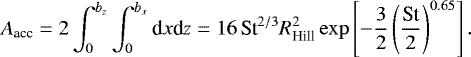 \begin{align*} A_{\textrm{acc}}=2\int_{0}^{b_{z}}\int_{0}^{b_{x}}\textrm{d}x\textrm{d}z=16\,\textrm{St}^{2/3}R_{\textrm{Hill}}^{2}\exp\left[-\frac{3}{2}\left(\frac{\textrm{St}}{2}\right)^{0.65}\right].\end{align*}