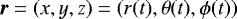 $\bm{r}=(x,y,z)=\left(r(t),\theta(t),\phi(t)\right)$