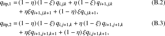 \begin{align*} q_{\textrm{itp},1}=&\left(1-\eta\right)\left(1-\xi\right)q_{i,j,k}+\eta\left(1-\xi\right)q_{i+1,j, k}\\ \nonumber &+\eta\xi q_{i+1,j, k+1}+\left(1-\eta\right)\xi q_{i,j.k+1}, \\ q_{\textrm{itp},2}=&\left(1-\eta\right)\left(1-\xi\right)q_{i,j+1,k}+\eta\left(1-\xi\right)q_{i+1,j+1, k}\\ \nonumber &+\eta\xi q_{i+1,j+1, k+1}+\left(1-\eta\right)\xi q_{i,j+1,k+1}, \end{align*}