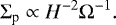 \begin{align*} \Sigma_{\textrm{p}}\propto H^{-2}\Omega^{-1}.\end{align*}