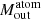 $ M_{\mathrm{out}}^{\mathrm{atom}} $