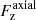$ F_{\mathrm{z}}^{\mathrm{axial}} $