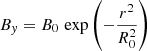 $$ \begin{aligned} B_{ y}&= B_0 \, \exp \left( - \frac{r^2}{R_0^2}\right) \end{aligned} $$