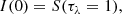 $$ \begin{aligned} I(0) = S(\tau _{\lambda } = 1) , \end{aligned} $$