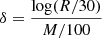 $ \delta = \frac{\mathrm{log}(R/30)}{M/100} $