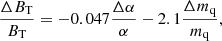 $$ \begin{aligned}&\frac{\Delta B_{\rm T}}{B_{\rm T}}=-0.047\frac{\Delta \alpha }{\alpha }-2.1\frac{\Delta m_{\rm q}}{m_{\rm q}}, \end{aligned} $$