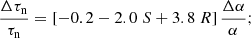 $$ \begin{aligned} \frac{\Delta \tau _{\rm n}}{\tau _{\rm n}}=[-0.2-2.0~S+3.8~R]\, \frac{\Delta \alpha }{\alpha }; \end{aligned} $$