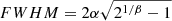 $ FWHM = 2\alpha\sqrt{2^{1/\beta} - 1} $